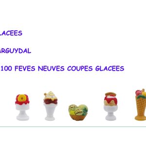 FÈVES ÉPIPHANIE COLLECTION COUPES GLACÉES ARGUYDAL